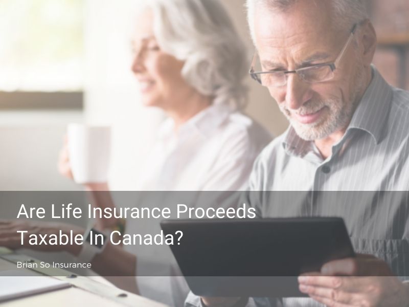 are-life-insurance-proceeds-taxable-in-canada