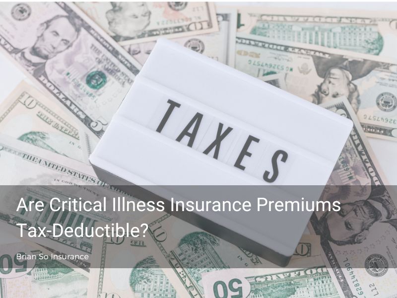 critical-illness-insurance-premiums-tax-deductible-taxes-sign-on-bills